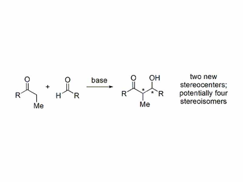 Since the aldol addition reaction creates two new stereocenters, up to four stereoisomers may result.
